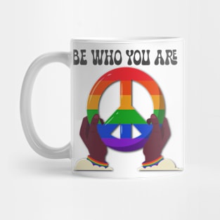 PRIDE BE WHO YOU ARE Mug